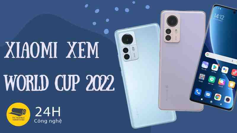 World Cup 2022 sẽ thú vị hơn, nếu sở hữu một trong các mẫu Xiaomi màn hình đẹp!