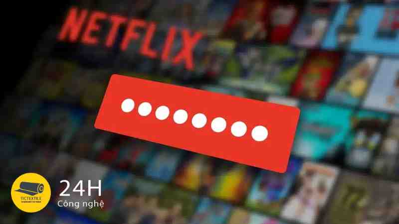 Netflix bất ngờ ‘quay xe’, người dùng vẫn sẽ được chia sẻ mật khẩu như trước?